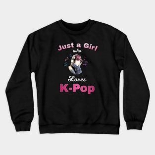 Just a Girl who loves K-Pop - Headphones and musical notes Crewneck Sweatshirt